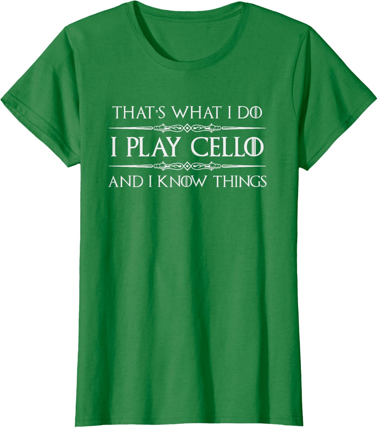 Cello Player | I Play Cello and I Know Things Funny Cellist T-Shirt