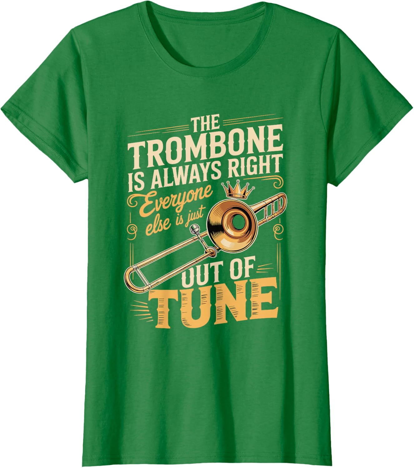 Trombone Always Right Out of Tune T-Shirt