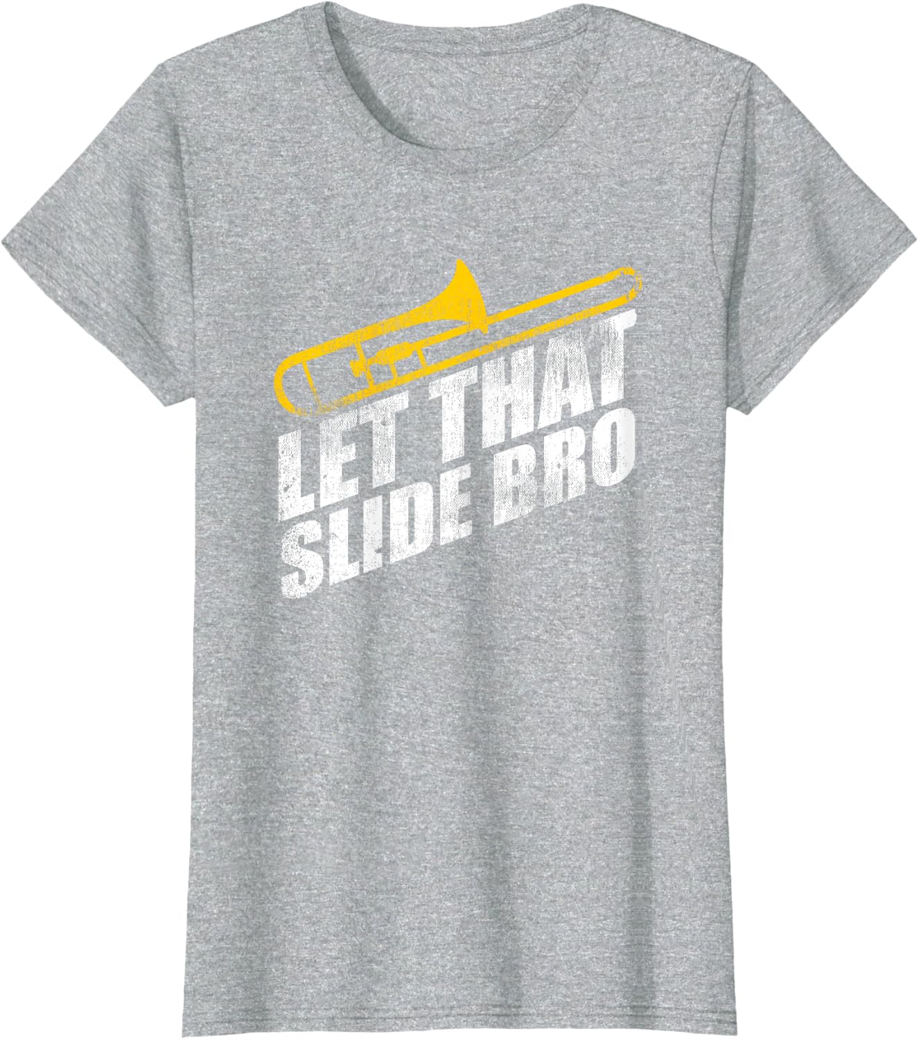 Let that Slide Bro Funny Trombone Player Band Gift T-Shirt