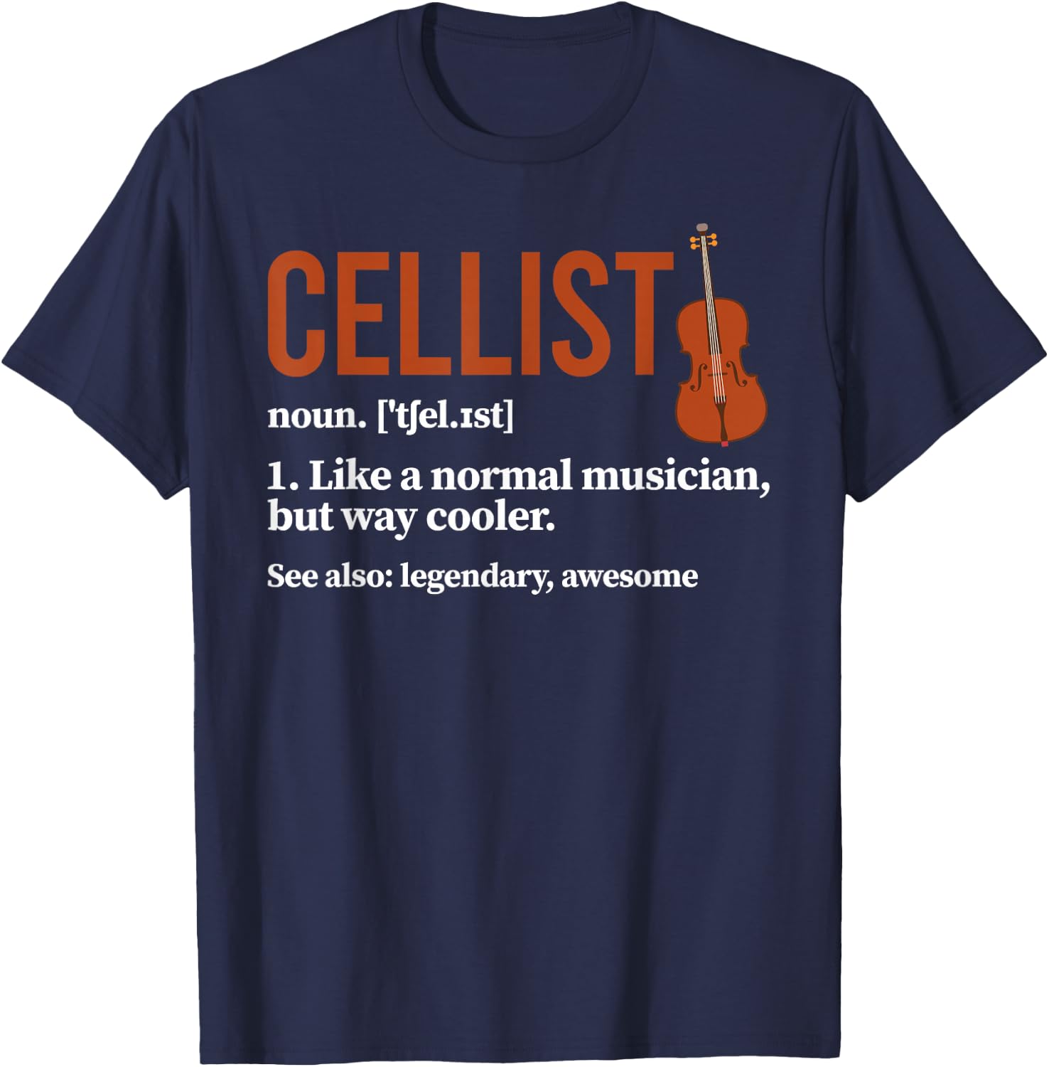 Cellist Definition Cello Player Cello Lover T-Shirt