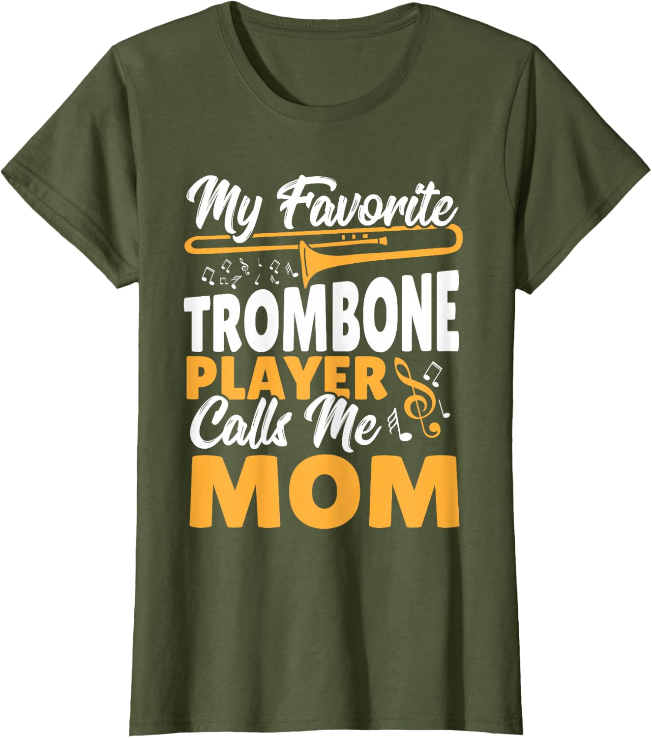 Trombone Brass Band My Favorite Trombone Player Calls Me Mom T-Shirt