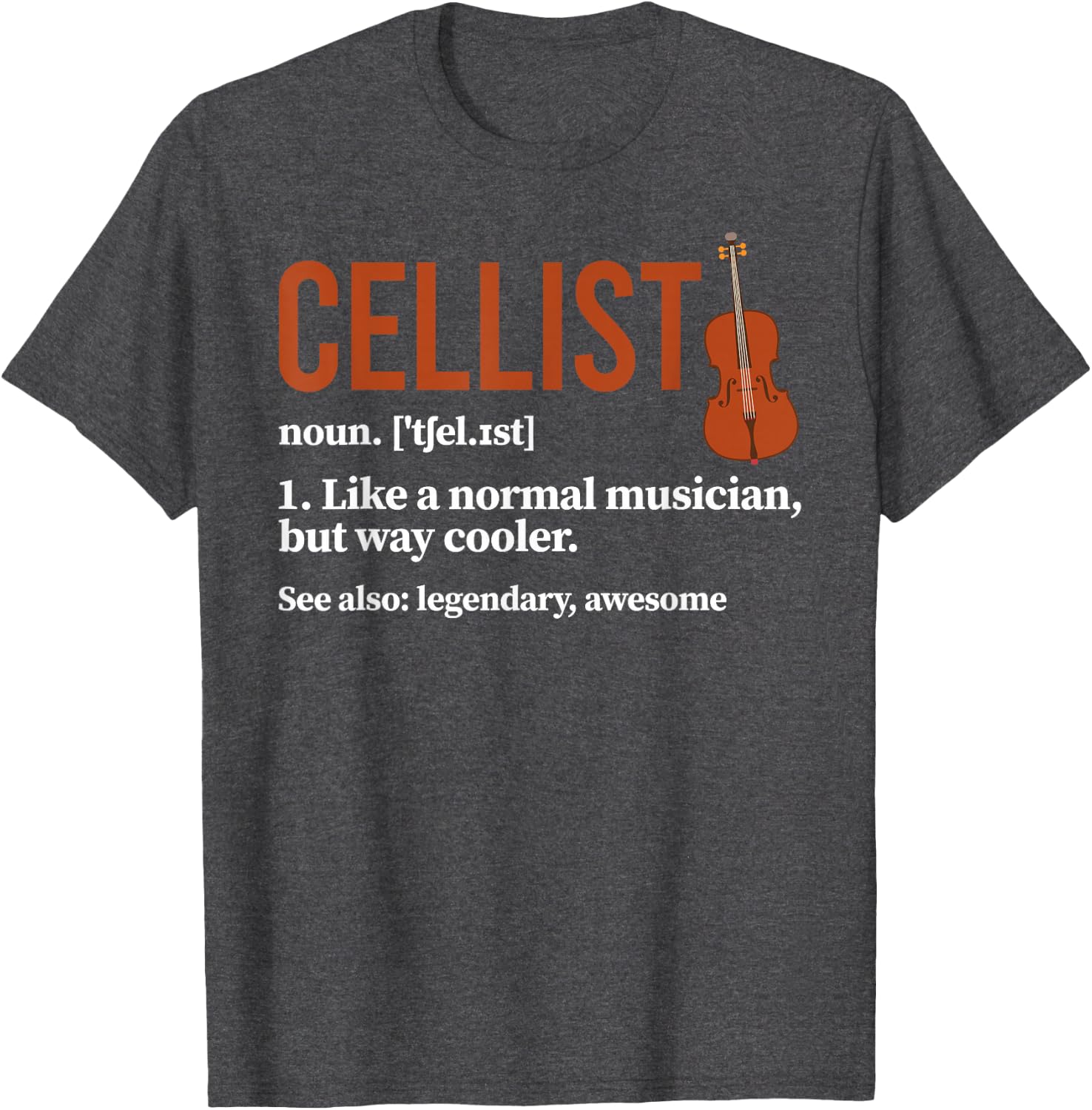 Cellist Definition Cello Player Cello Lover T-Shirt