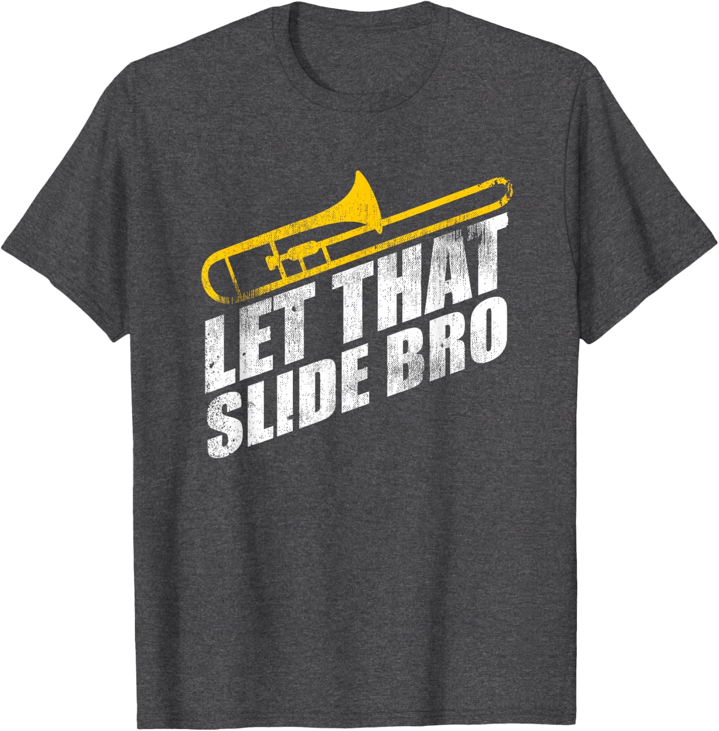 Let that Slide Bro Funny Trombone Player Band Gift T-Shirt