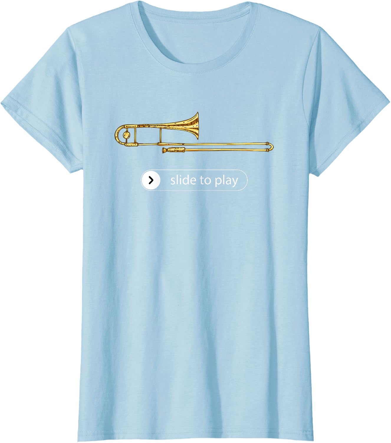 Slide to Play, Funny Trombone T-Shirt
