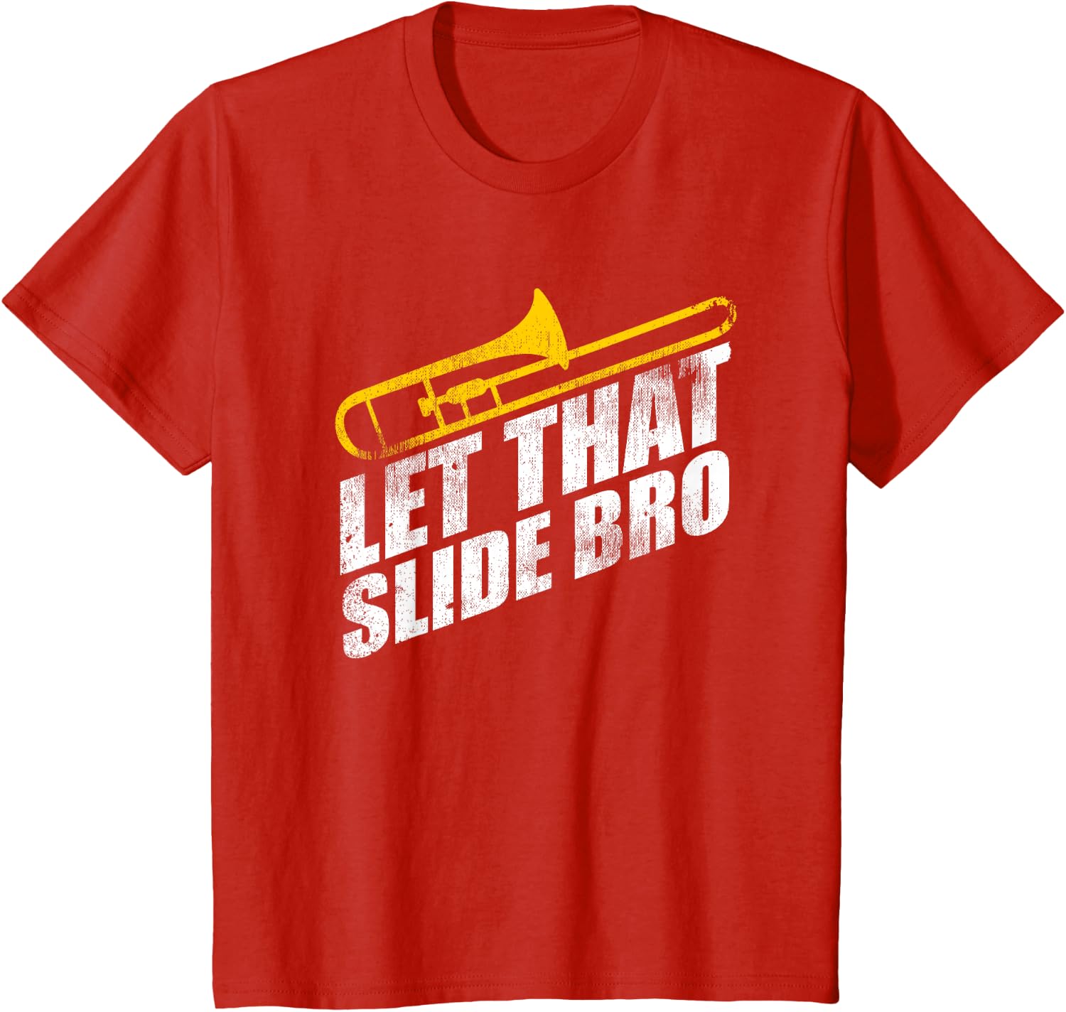 Let that Slide Bro Funny Trombone Player Band Gift T-Shirt