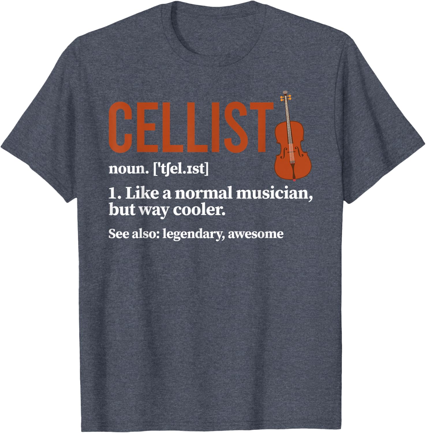 Cellist Definition Cello Player Cello Lover T-Shirt