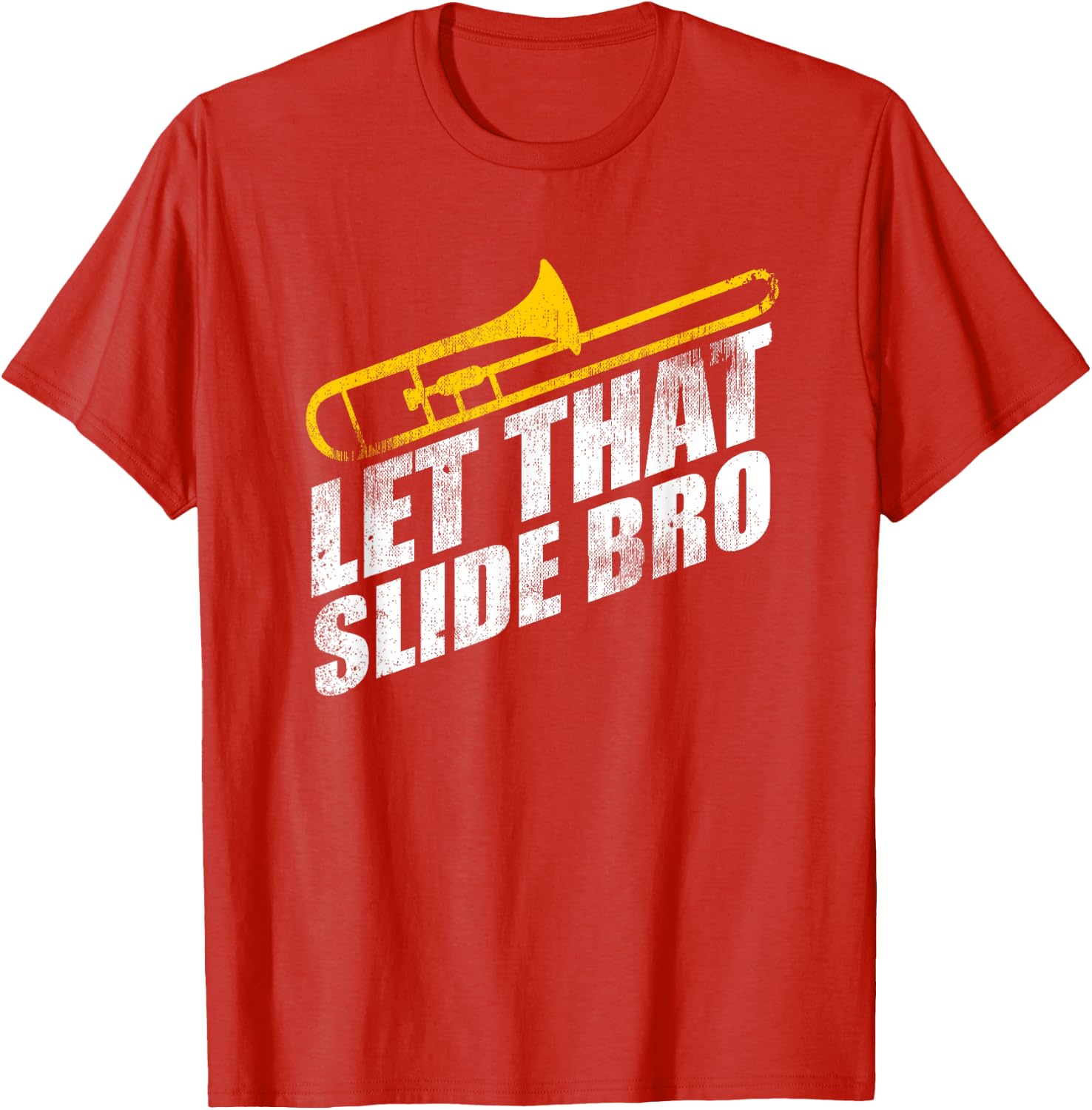 Let that Slide Bro Funny Trombone Player Band Gift T-Shirt