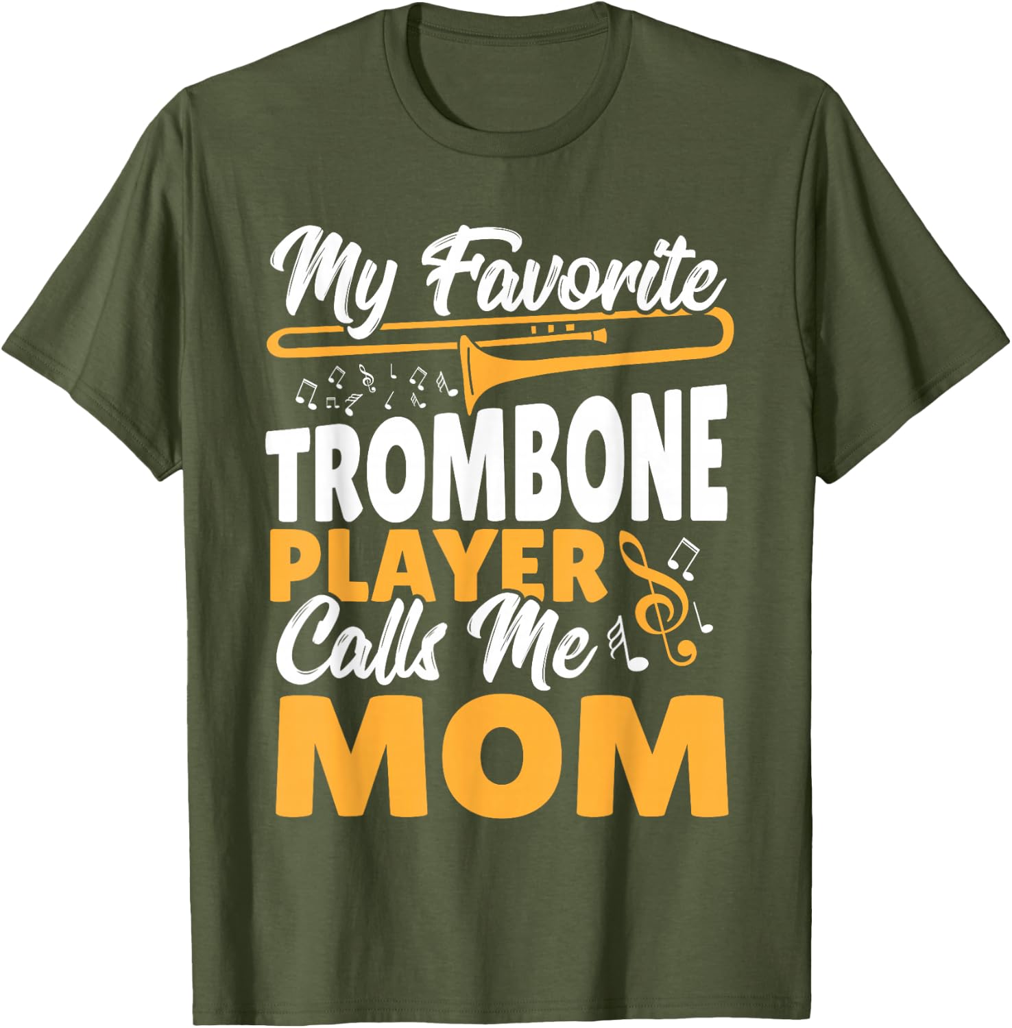 Trombone Brass Band My Favorite Trombone Player Calls Me Mom T-Shirt