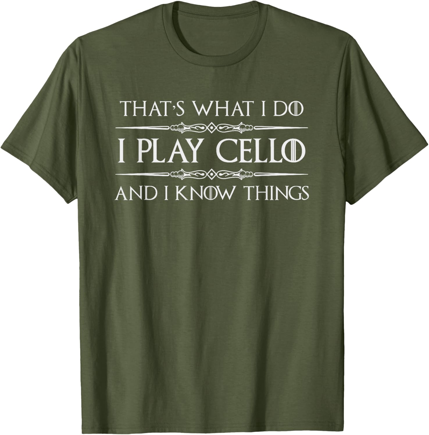 Cello Player | I Play Cello and I Know Things Funny Cellist T-Shirt