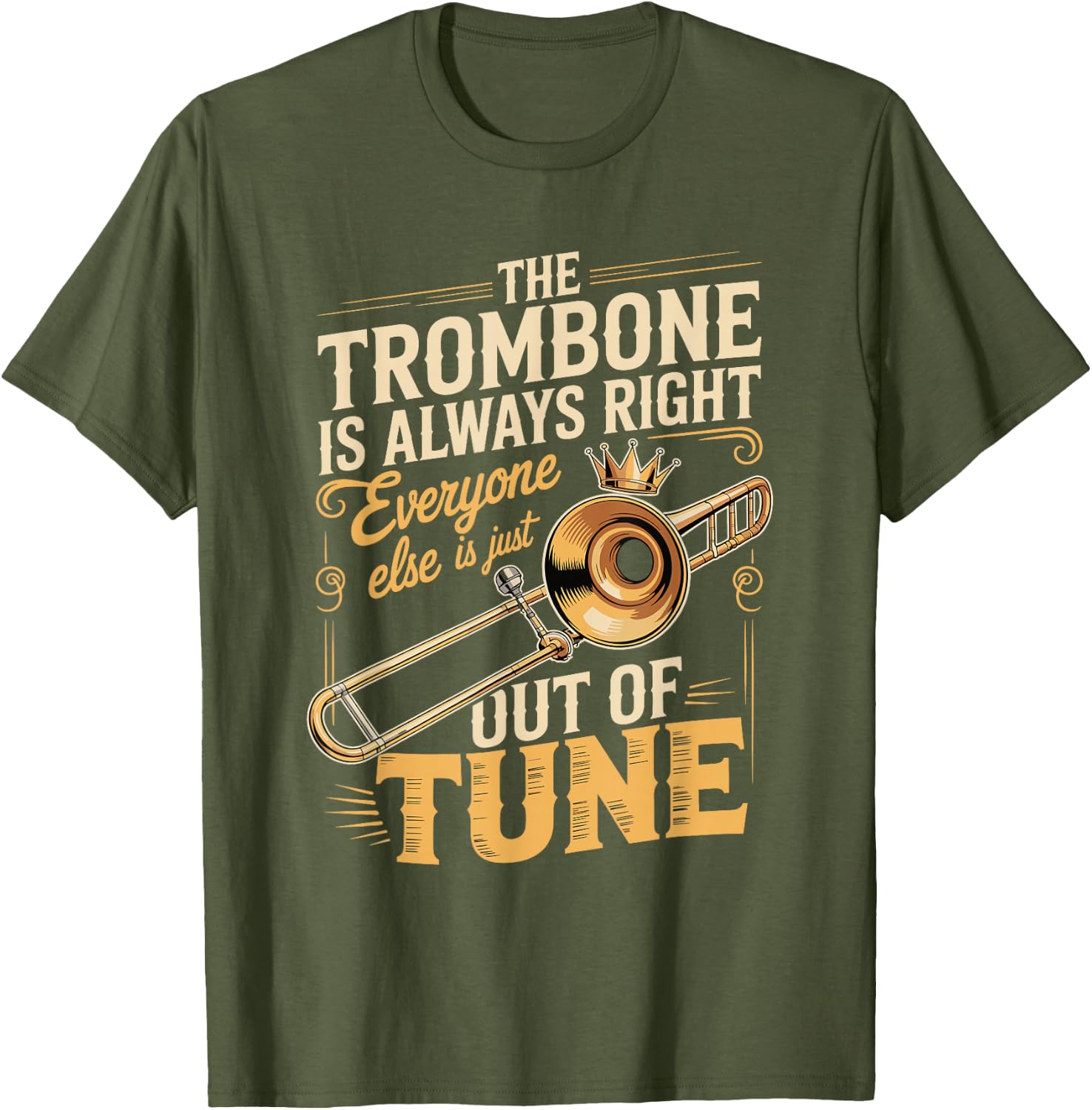 Trombone Always Right Out of Tune T-Shirt