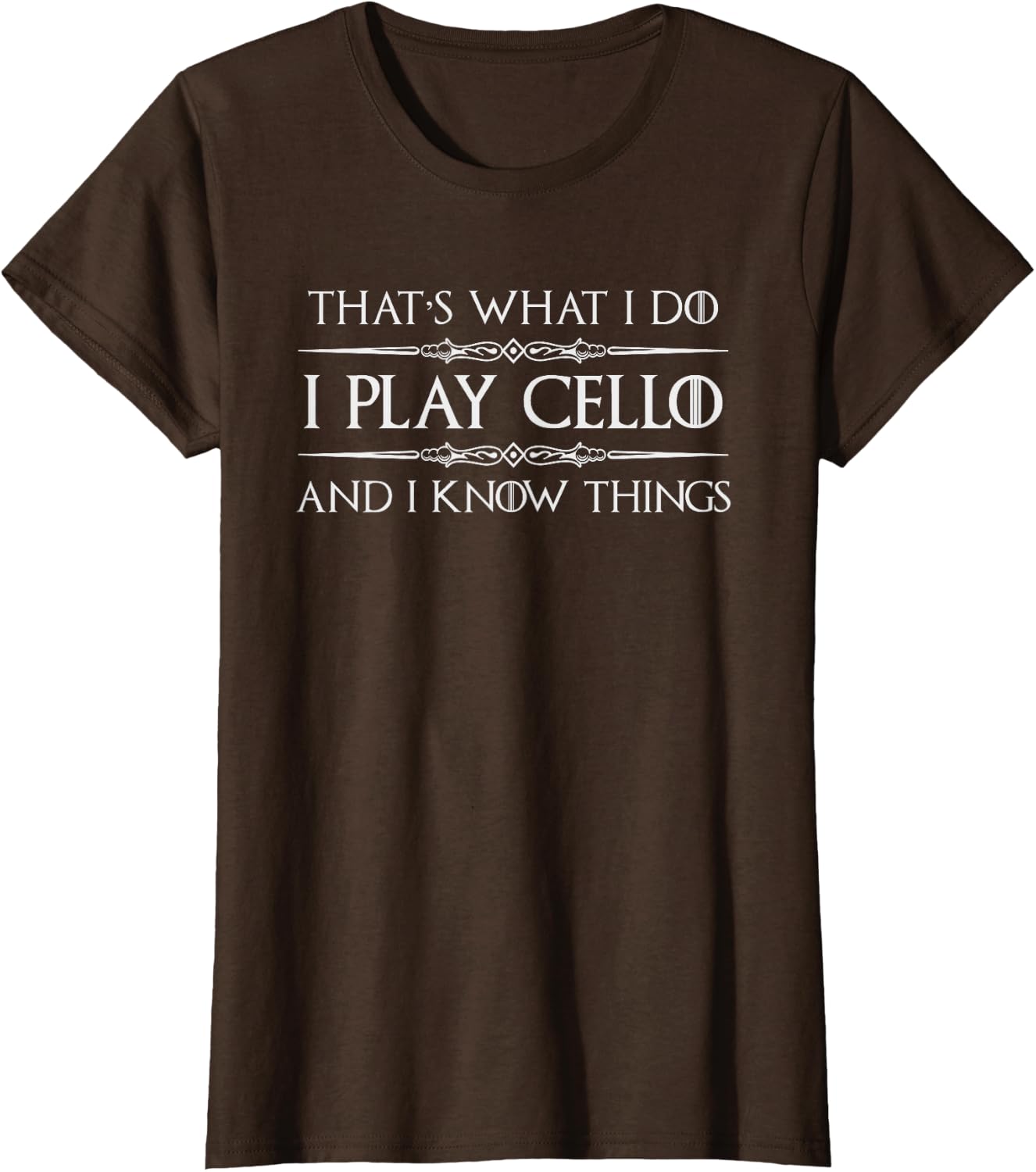 Cello Player | I Play Cello and I Know Things Funny Cellist T-Shirt