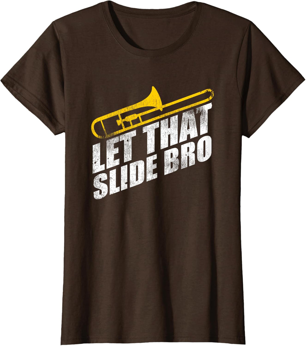 Let that Slide Bro Funny Trombone Player Band Gift T-Shirt