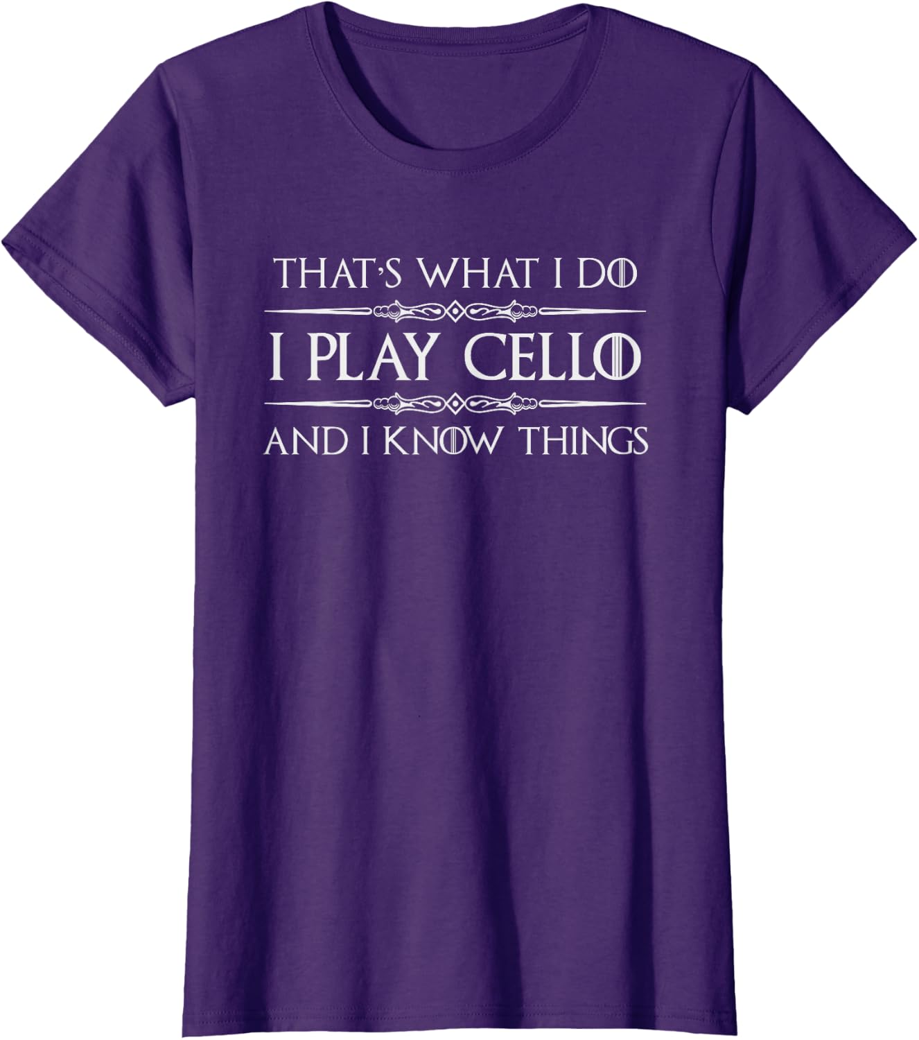 Cello Player | I Play Cello and I Know Things Funny Cellist T-Shirt
