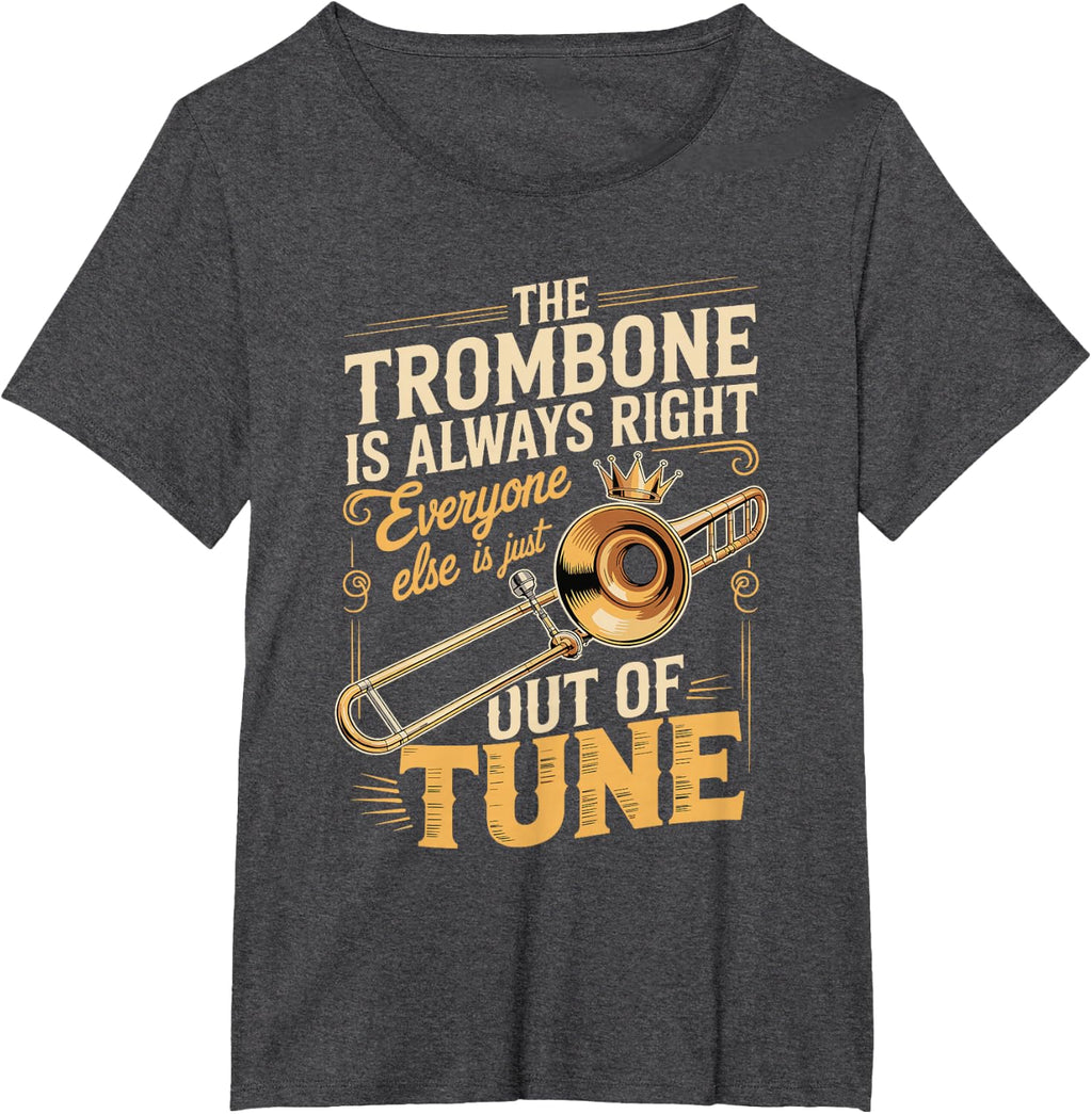 Trombone Always Right Out of Tune T-Shirt