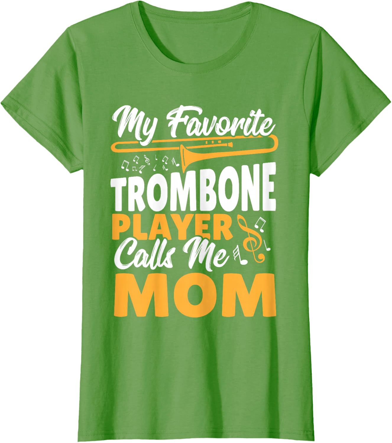 Trombone Brass Band My Favorite Trombone Player Calls Me Mom T-Shirt