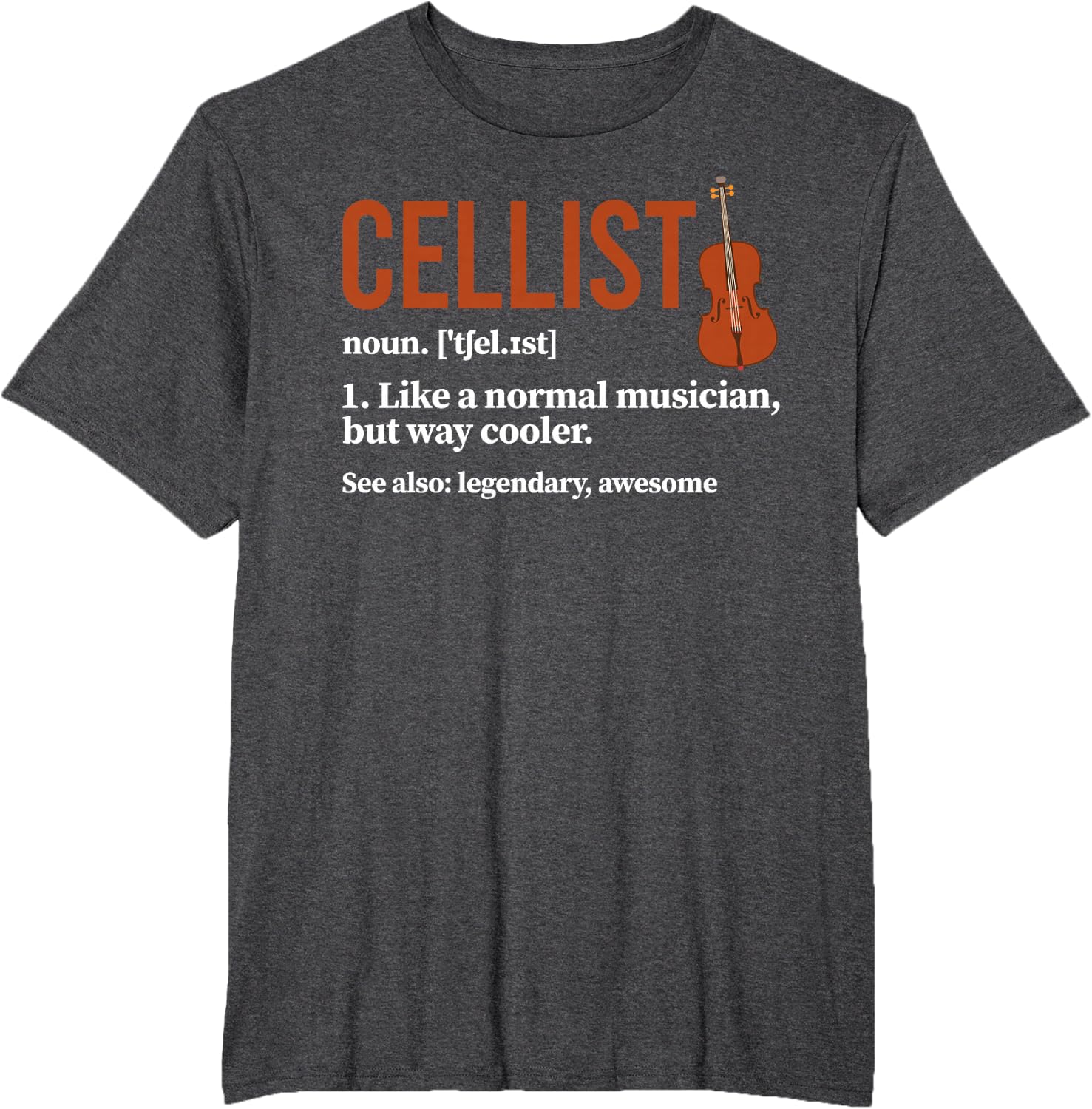 Cellist Definition Cello Player Cello Lover T-Shirt