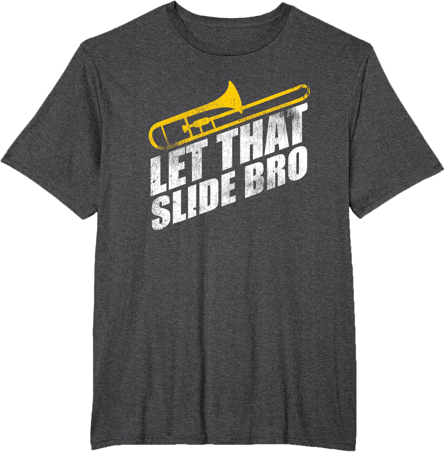 Let that Slide Bro Funny Trombone Player Band Gift T-Shirt