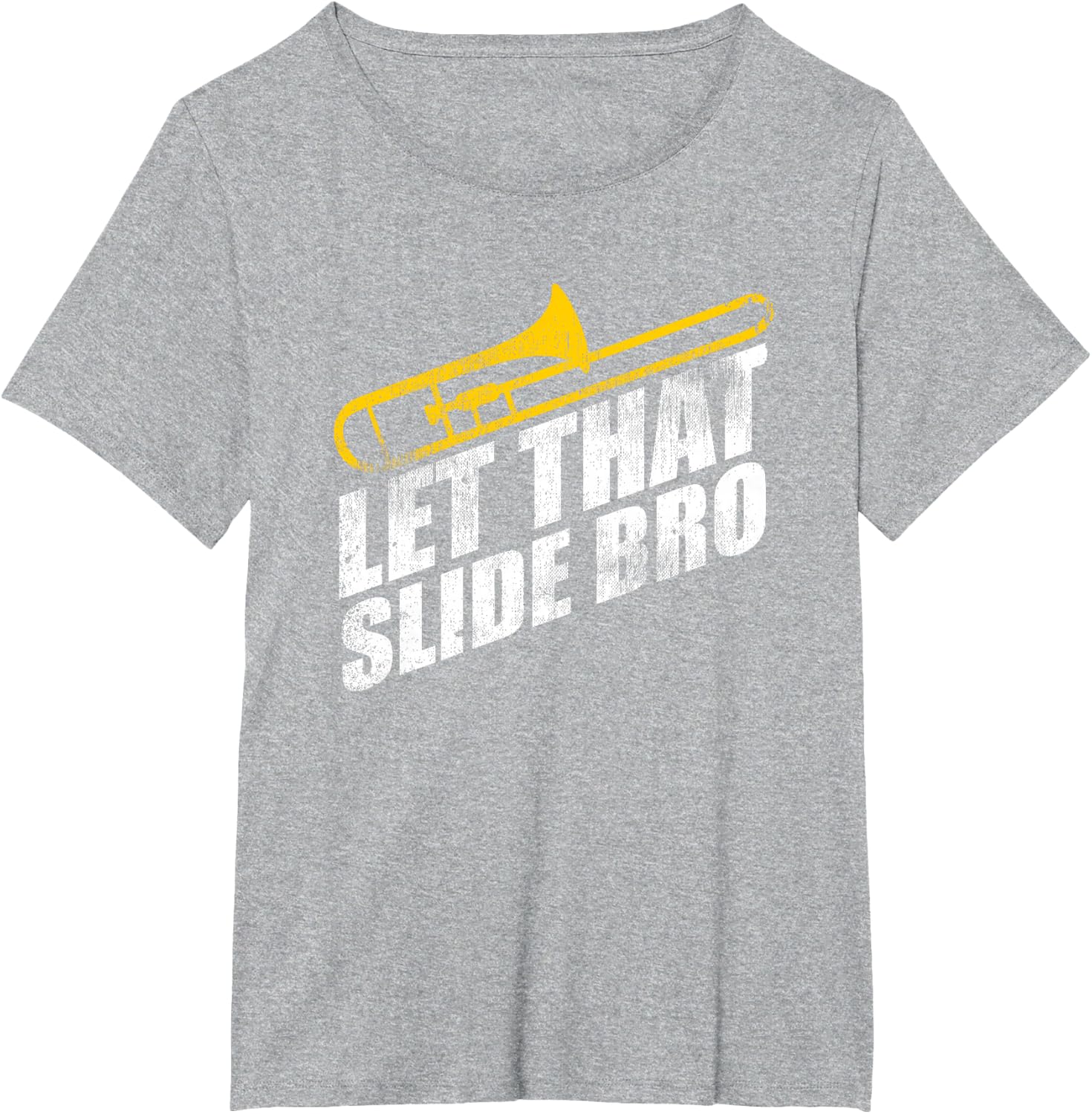Let that Slide Bro Funny Trombone Player Band Gift T-Shirt