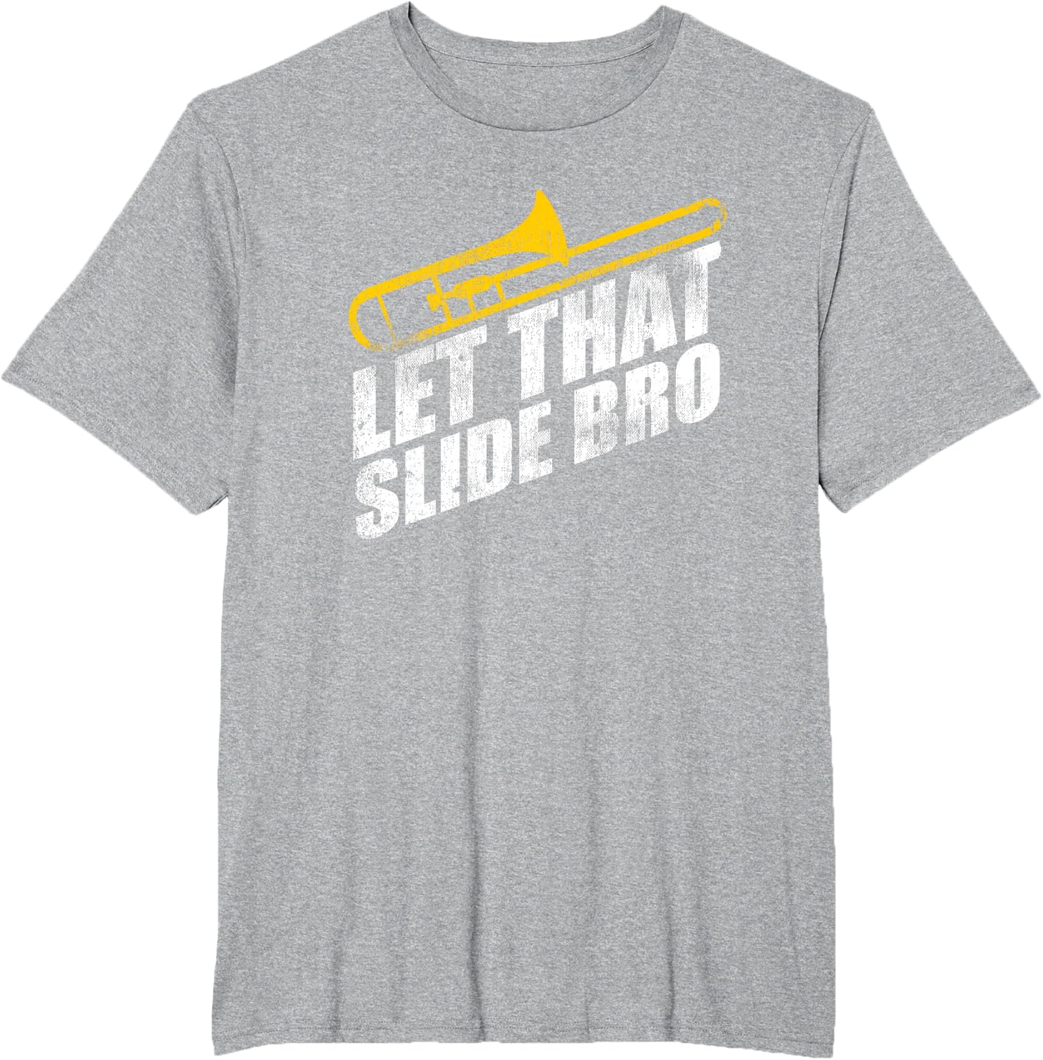 Let that Slide Bro Funny Trombone Player Band Gift T-Shirt