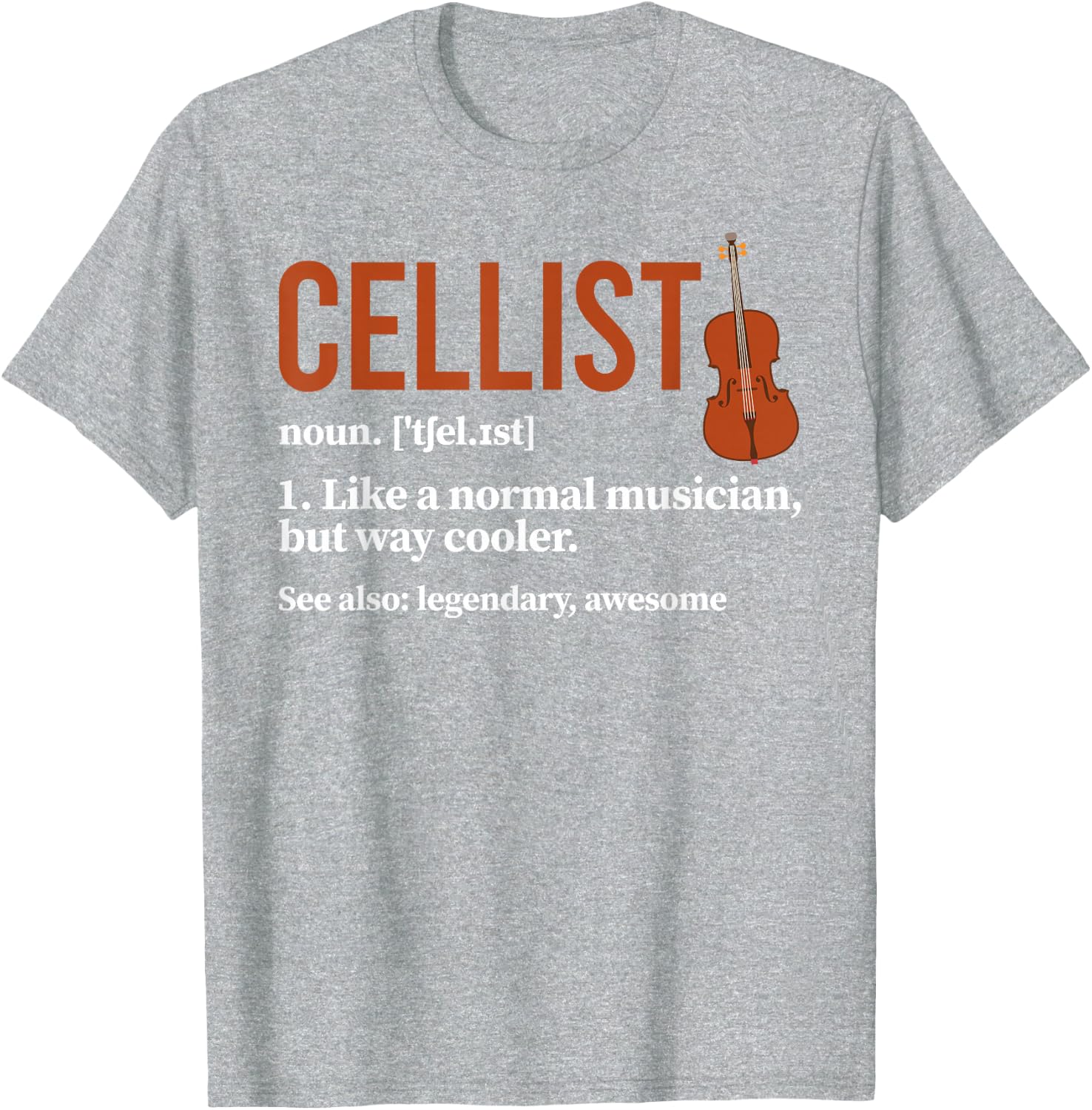Cellist Definition Cello Player Cello Lover T-Shirt