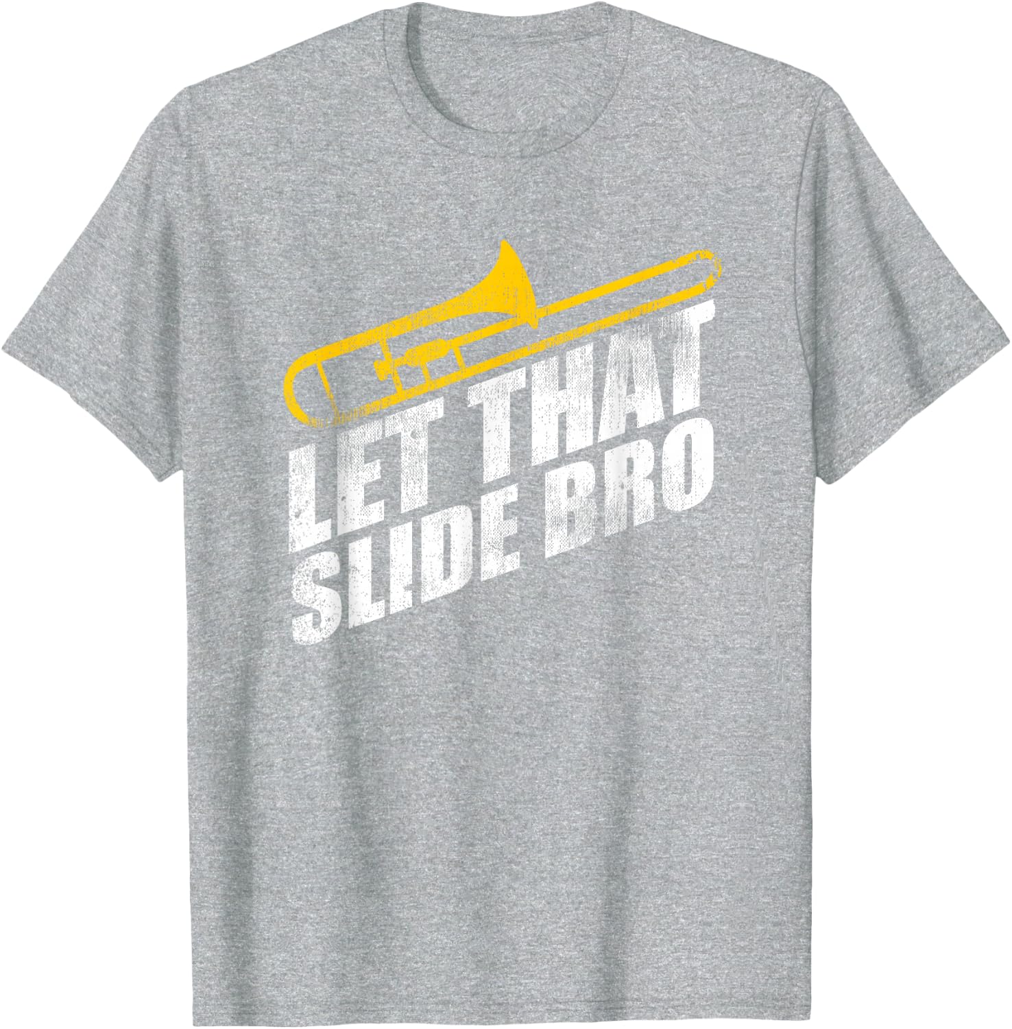 Let that Slide Bro Funny Trombone Player Band Gift T-Shirt
