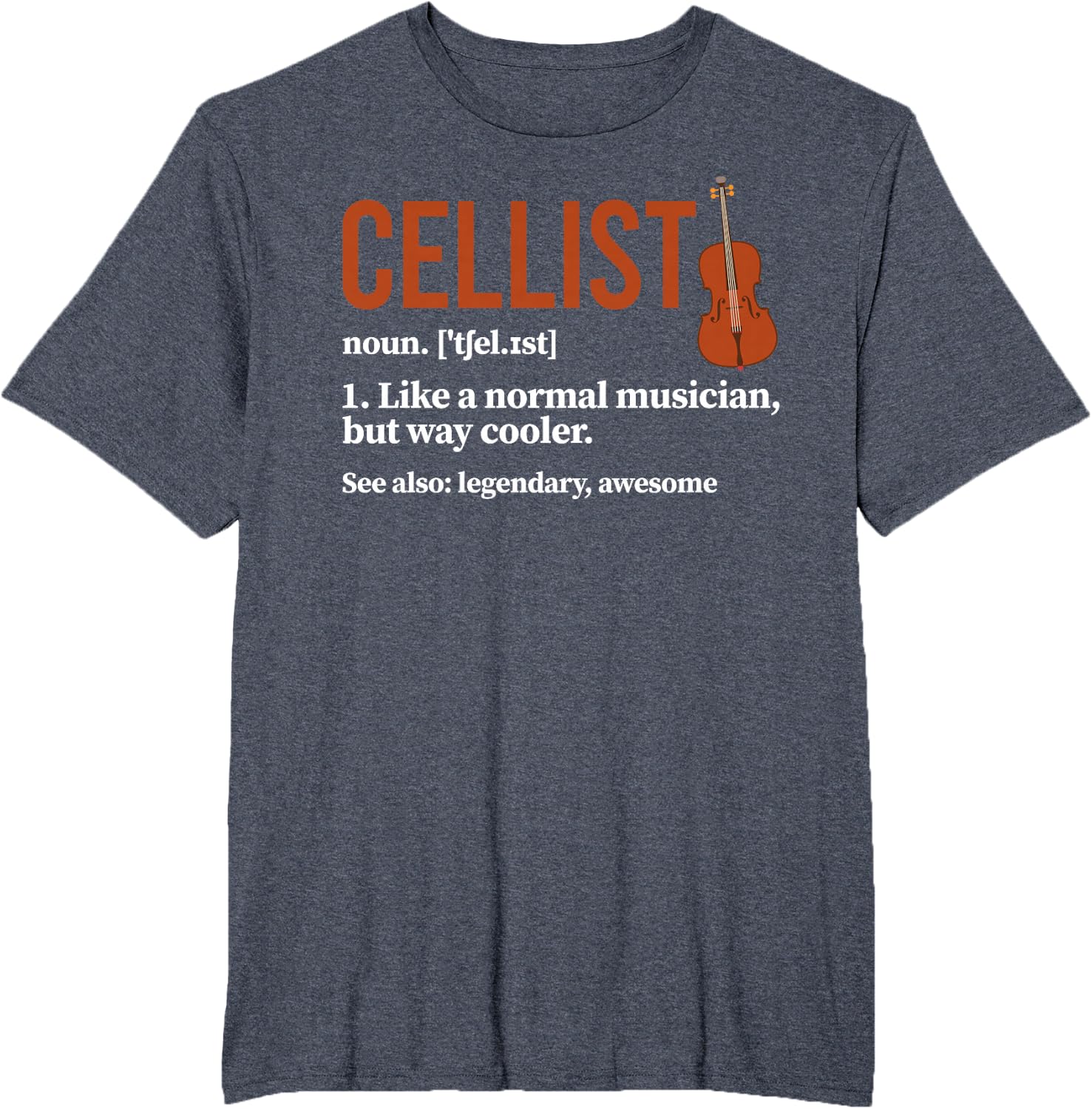 Cellist Definition Cello Player Cello Lover T-Shirt