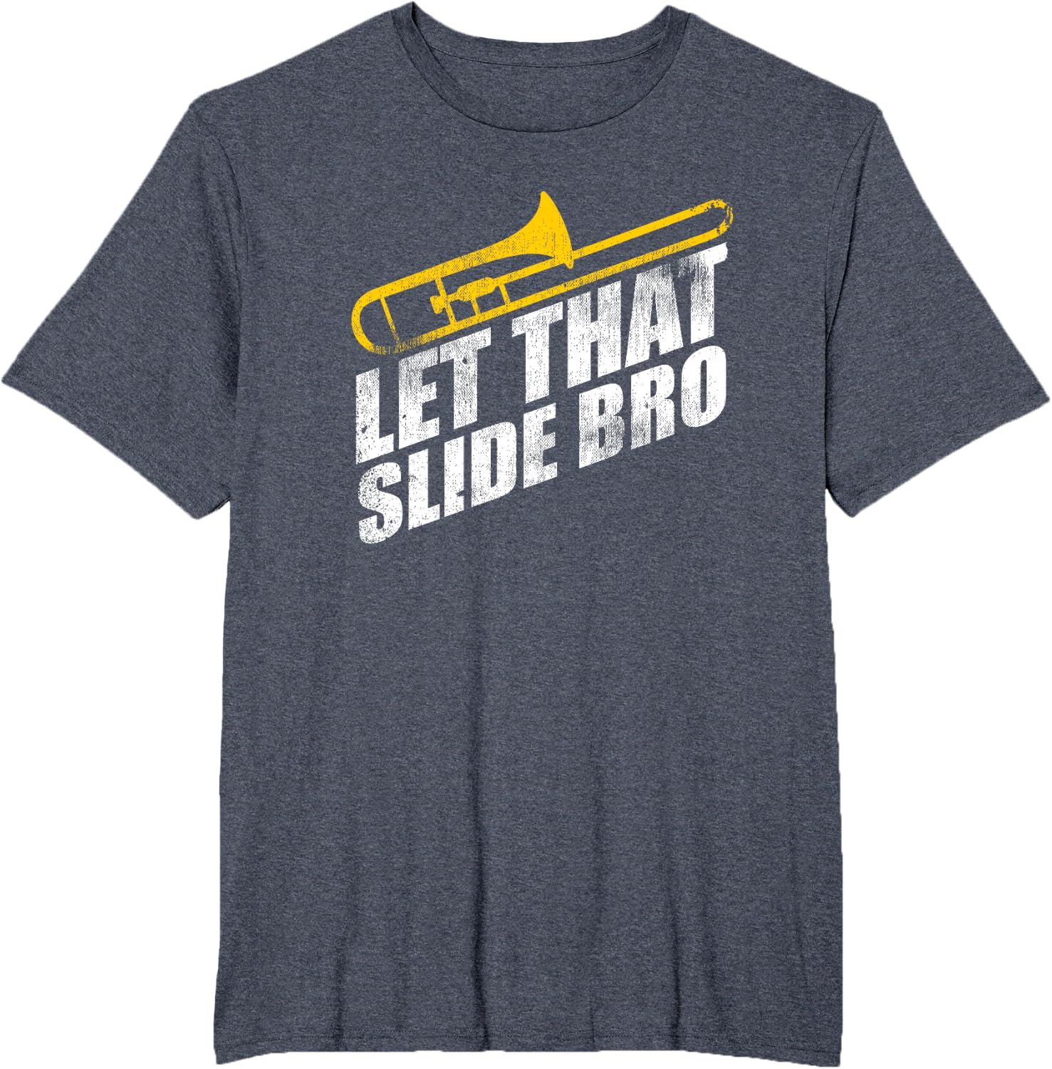 Let that Slide Bro Funny Trombone Player Band Gift T-Shirt